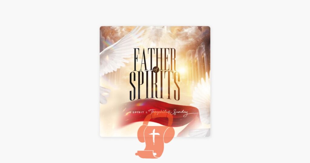 https://scrolls.com.ng/wp-content/uploads/2025/06/Father-of-Spirits-by-Theophilus-sunday-@scrolls.com_.ng_.mp3