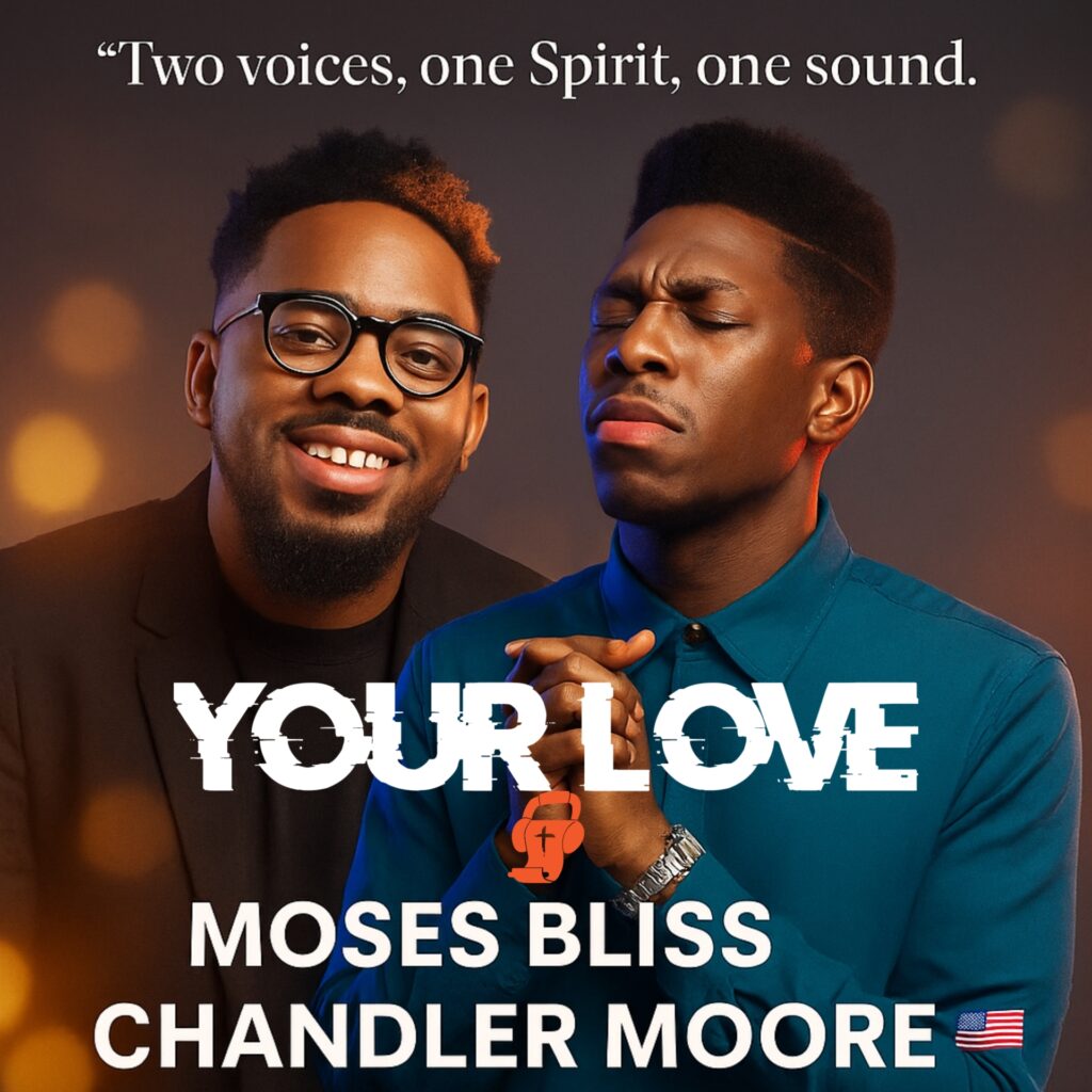 Your love by Moses Bliss ft Chandler Moore mp3